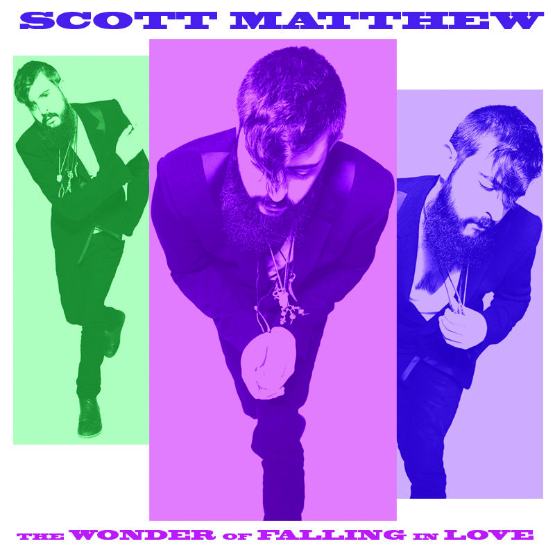 SCOTT MATTHEW - THE WONDER OF FALLING IN LOVE